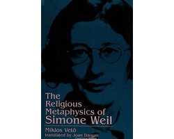 The Religious Metaphysics of Simone Weil