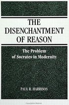 The Disenchantment of Reason