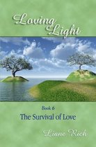 Loving Light Books- Loving Light Book 6, The Survival Of Love