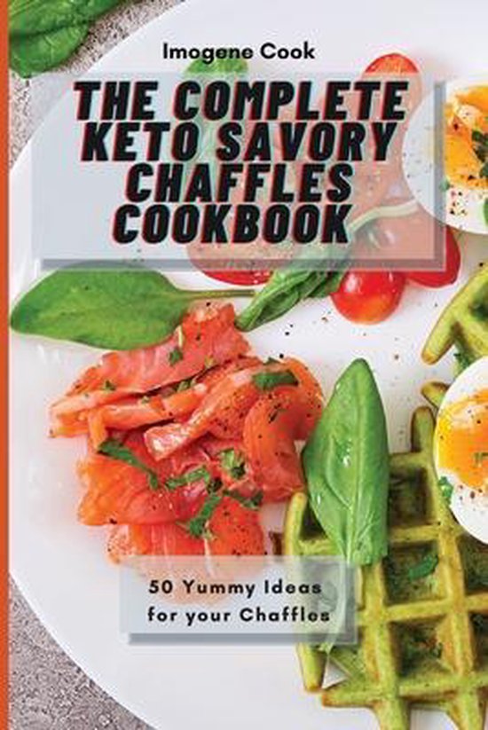 The Complete Keto Savory Chaffles Cookbook - cover