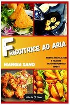 Mangia sano con la FRIGGITRICE AD ARIA(Healthy Power XL Air Fryer Cookbook ITALIAN VERSION)