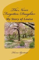 The Never Forgotten Daughter