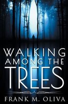 Walking Among the Trees