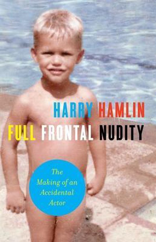 Full Frontal Nudity Harry Hamlin 9781439170007 Boeken 9252