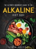 The Ultimate Beginne r's Guide to The Alkaline Diet 2021