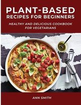Plant-Based Recipes for Beginners