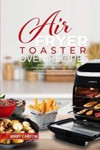 Air Fryer Toaster Oven Recipes