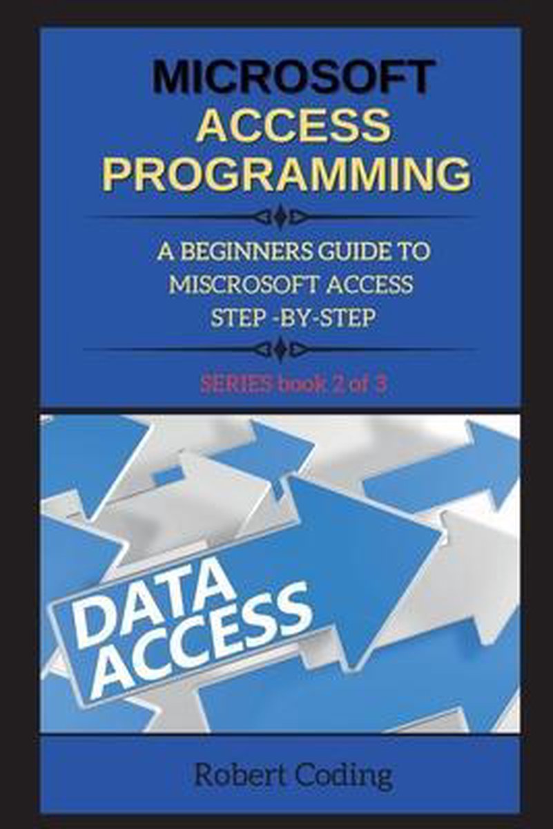 Microsoft Access- Microsoft Access Programming | 9781802262810 | ROBERT ...