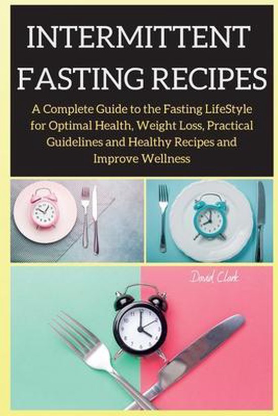 Intermittent Fasting Recipes, David Clark | 9781802262735 | Boeken ...