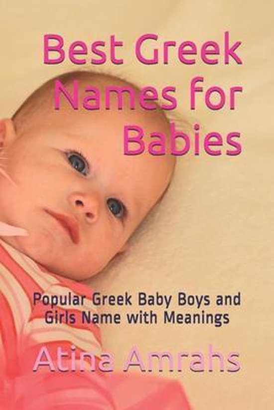 Best Greek Names for Babies, Atina Amrahs 9781796282795 Boeken