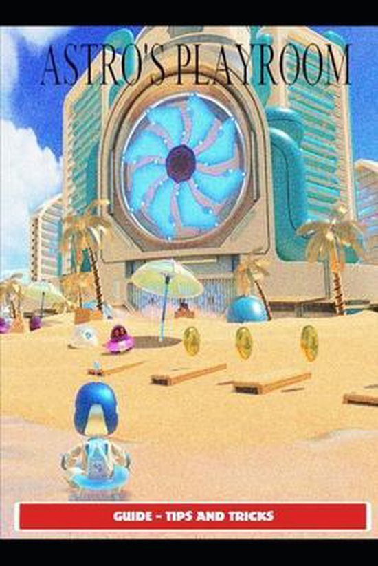 Astro's Playroom Guide - Tips and - cover