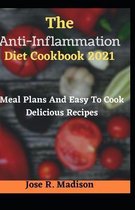 The Anti-Inflammation Diet Cookbook 2021