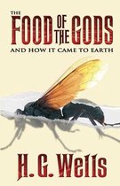 The Food of the Gods and How It Came to Earth Illustrated