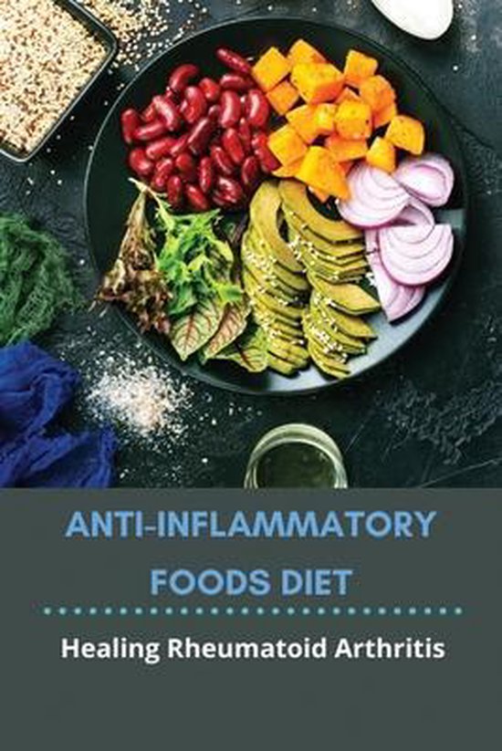 AntiInflammatory Foods Diet Healing Rheumatoid Arthritis, Carol