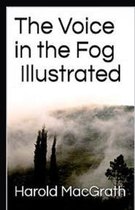 The Voice in the Fog Illustrated