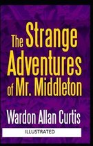 The Strange Adventures of Mr. Middleton Illustrated