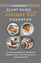 Plant Based Instant Pot Cookbook