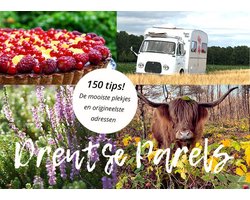 Drentse Parels, 150 tips! De mooiste plekjes en origineelste adressen. Een boek dat niet mag ontbreken als je naar Drenthe gaat.