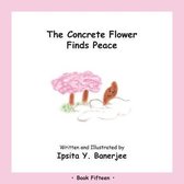 Concrete Flower-The Concrete Flower Finds Peace