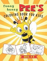 Funny-Honey Bee's Coloring Book for Kids Ages 4-8