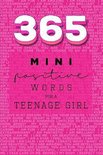 365 Positive Words for a Teenage Girl Mini Edition