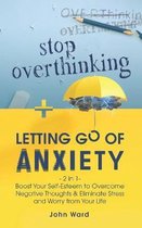 Stop Overthinking + Letting Go of Anxiety