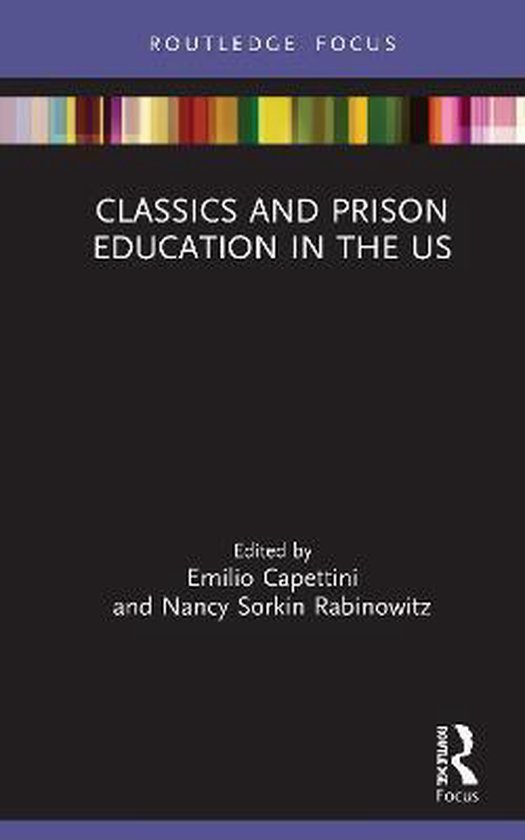 Classics In and Out of the Academy Classics and Prison Education in the US