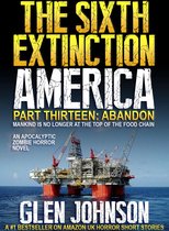 The Sixth Extinction America: Part Thirteen – Abandon.