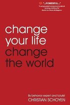 Change Your Life Change The World