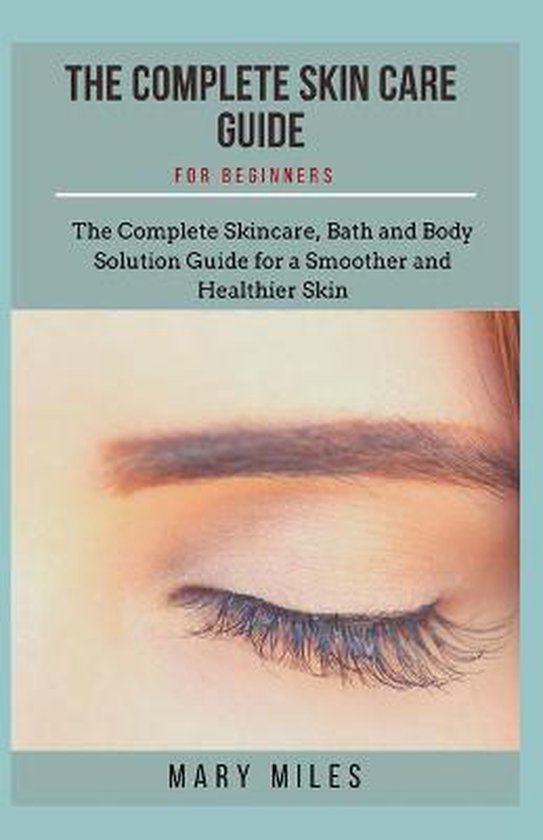 Complete Skin Care Guide for Beginners - cover
