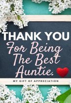 Thank You For Being The Best Auntie: My Gift Of Appreciation