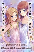 Fantasy & Fairytales - Expressions Designs - Manga Watercolor Workbook