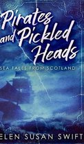 Pirates and Pickled Heads