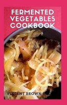 Fermented Vegetables Cookbook