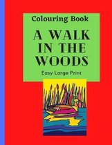 A Walk in the Woods Colouring Book
