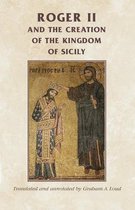 Roger II and the Creation of the Kingdom of Sicily