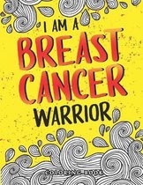 I am a Breast Cancer Warrior Coloring Book