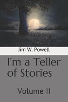 I'm a Teller of Stories