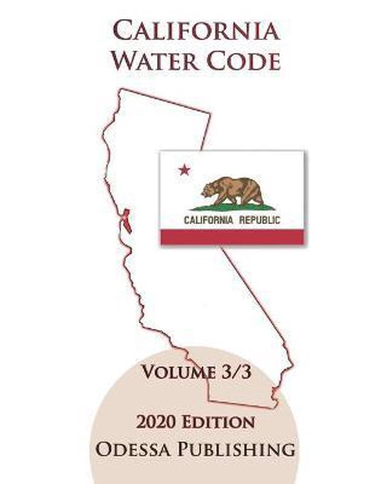 California Water Code 2020 Edition [WAT] Volume 3/3 9798685231710
