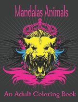 Mandalas Animals An Adult Coloring Book