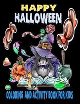 Happy Halloween coloring And Activity Book For Kids: 50 + Halloween Coloring Pages for Boys and Girls