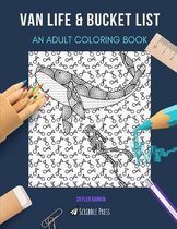 Van Life & Bucket List: AN ADULT COLORING BOOK