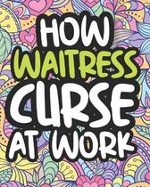 How Waitress Curse At Work