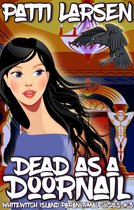 Whitewitch Island Paranormal Cozies 3 - Dead As A Doornail