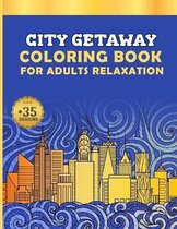 City Getaway Coloring Book for Adults Relaxation