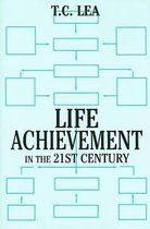 Life Achievement in the 21st Century