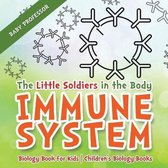 The Little Soldiers in the Body - Immune System - Biology Book for Kids Children's Biology Books