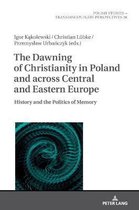 Polish Studies – Transdisciplinary Perspectives-The Dawning of Christianity in Poland and across Central and Eastern Europe