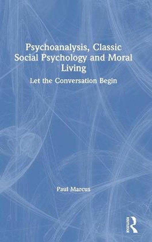 Psychoanalysis, Classic Social Psychology and Moral Living - cover