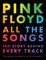 All the Songs - Pink Floyd All the Songs, The Story Behind Every Track - Jean-Michel Guesdon, Philippe Margotin